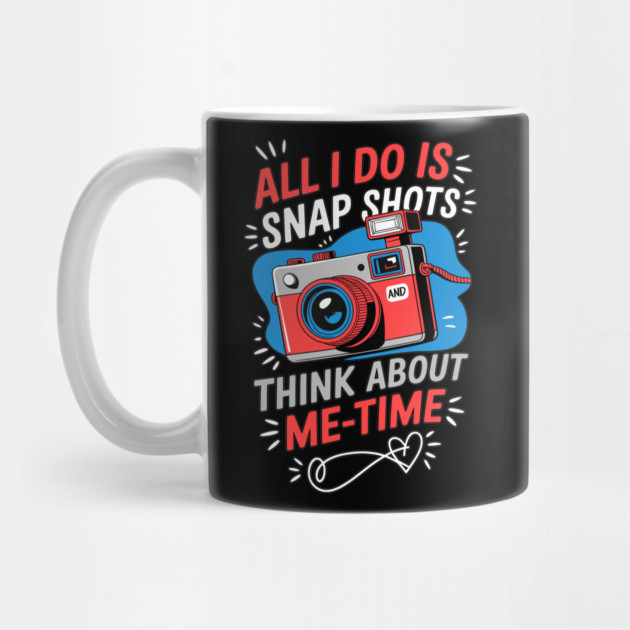 All I Do Is Snap Shots and Me-Time by belownormal