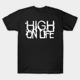 High on Life T-Shirt