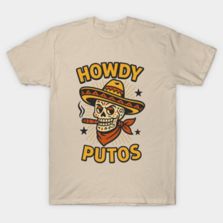 Howdy Putos Sarcastic Cowboy Sugar Skull Cowboy T-Shirt
