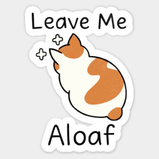 "Leave Me Aloaf – Funny Cat Loaf light Magnet
