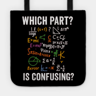 What Part Don’t You Understand Funny Math Teacher Shirt Tote