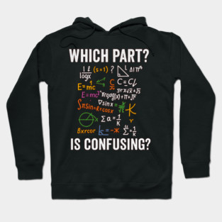What Part Don’t You Understand Funny Math Teacher Shirt Hoodie