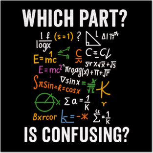 What Part Don’t You Understand Funny Math Teacher Shirt Posters and Art