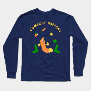 Compost Happens Long Sleeve T-Shirt