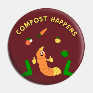 Compost Happens Pin