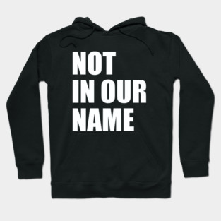 Not in our name Hoodie