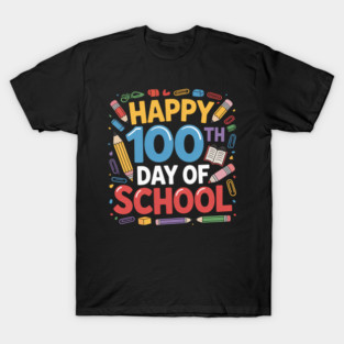 Happy 100th Day of School Teachers 100 Days T-Shirt