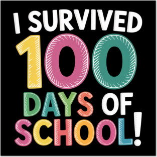 I Survived 100 Days Of School Posters and Art