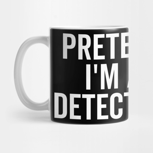 Pretend I’m a Detective by Frank Ring