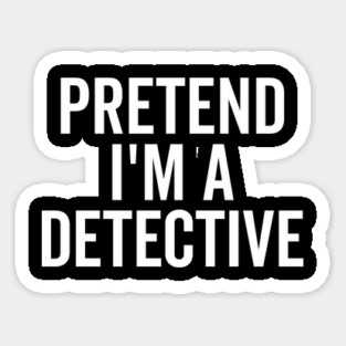 Pretend I’m a Detective Magnet