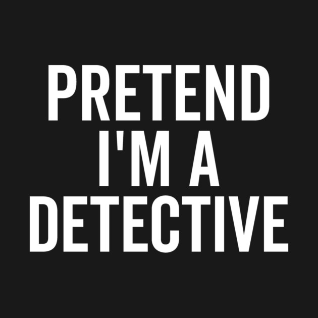 Pretend I’m a Detective by Frank Ring