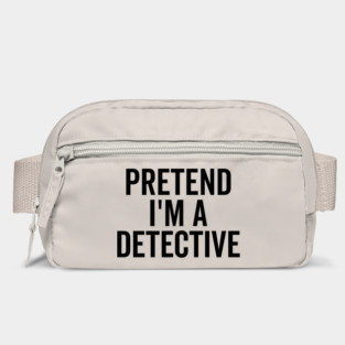 Pretend I’m a Detective Bag