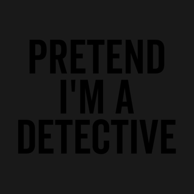 Pretend I’m a Detective by Frank Ring