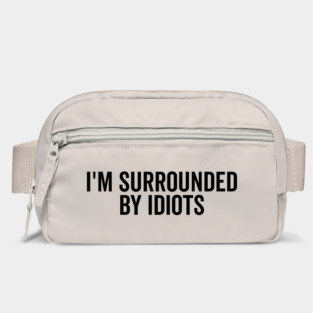 I’m Surrounded by Idiots Bag