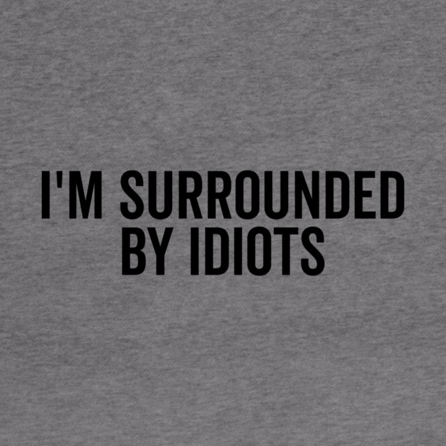 I’m Surrounded by Idiots by Frank Ring