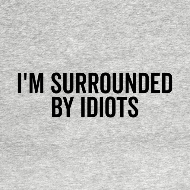 I’m Surrounded by Idiots by Frank Ring