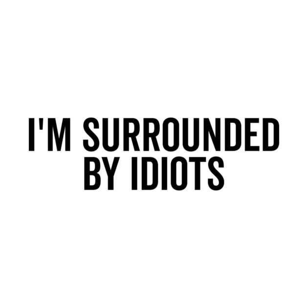 I’m Surrounded by Idiots by Frank Ring