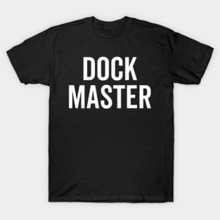 Dock Master T-Shirt