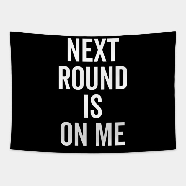 Next Round is on Me Tapestry by Frank Ring