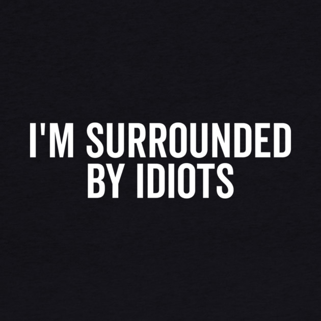 I’m Surrounded by Idiots by Frank Ring
