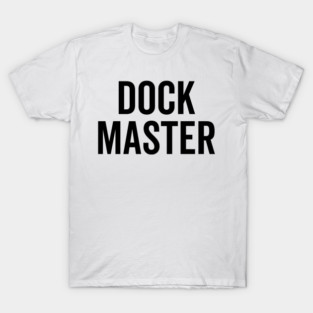 Dock Master T-Shirt