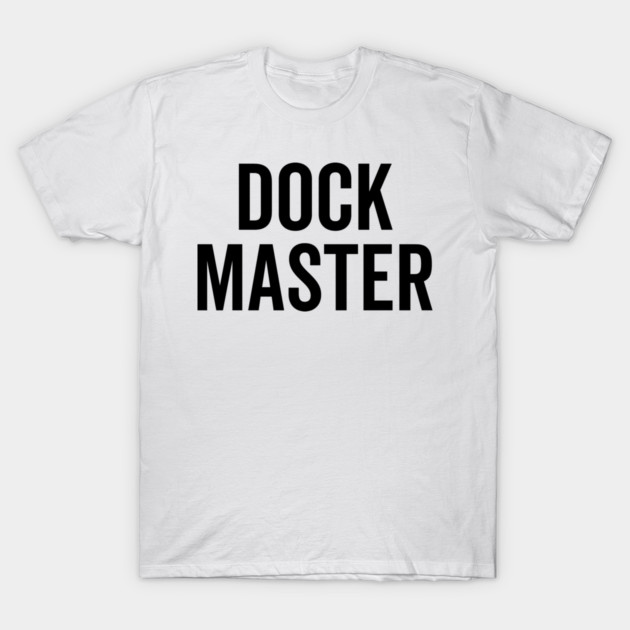 Dock Master T-Shirt by Frank Ring