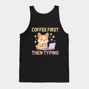 Kawaii Corgi Coffee First Then Typing – Cute Pastel Dog Working Design Tank Top