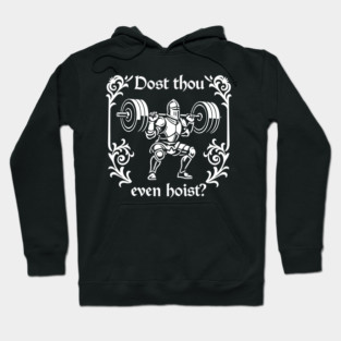 Dost Thou Even Hoist Medieval Knight Funny Gym Hoodie