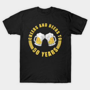 Cheers & Beers To My 50 Years T-Shirt