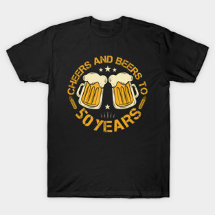 Cheers & Beers To My 50 Years T-Shirt