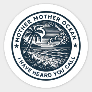 Mother Mother Ocean I Have Heard You Call Magnet