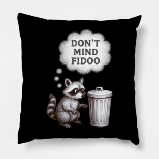 Don’t Mind Fidoo – Vintage Raccoon Trash Talk Pillow