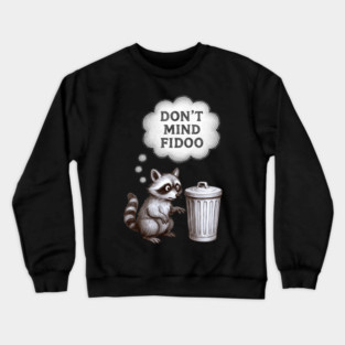 Don’t Mind Fidoo – Vintage Raccoon Trash Talk Crewneck Sweatshirt