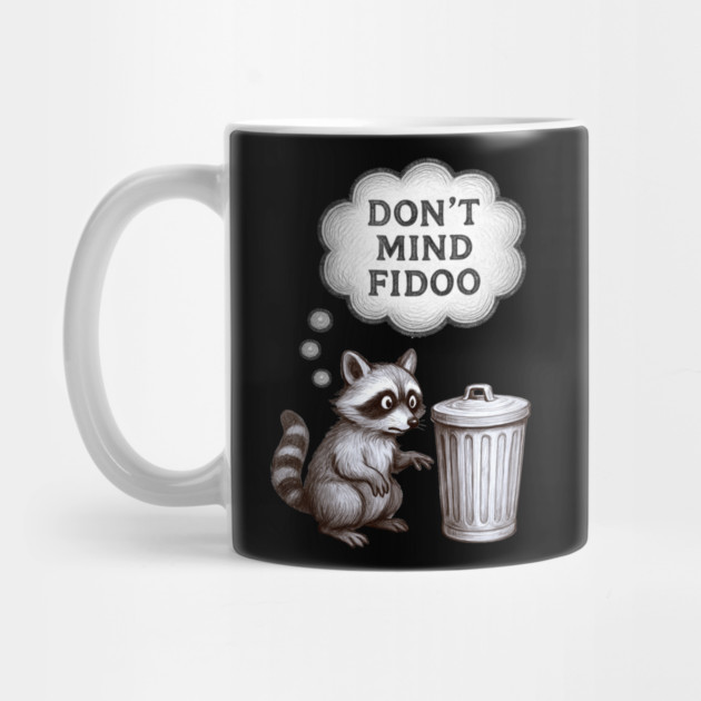 Don’t Mind Fidoo – Vintage Raccoon Trash Talk by DonWillisJrArt