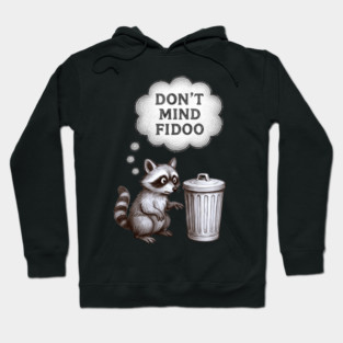 Don’t Mind Fidoo – Vintage Raccoon Trash Talk Hoodie