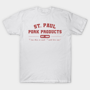 St. Paul Pork Products T-Shirt