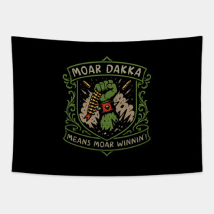 Moar Dakka Moar Wininin Wargaming Tapestry