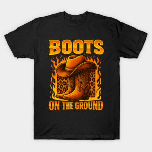 Boots On The Ground Cowboy Hat Rodeo Boots T-Shirt