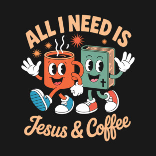 Coffee Lovers Religious Cute Jesus Faith T-Shirt