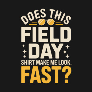 Field day funny joke game day T-Shirt