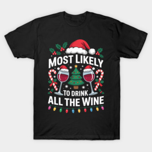 Most Likely To Drink All The Wine Family Matching Christmas T-Shirt