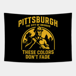 PITTSBURGH THE CITY OF BRIDGES THESE COLORS DON'T FADE FOOTBALL Tapestry