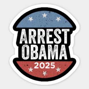 Arrest Obama 2025 – Political Meme Parody Sticker