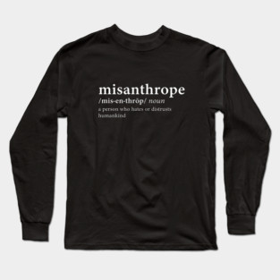 Antisocial I Hate People (Classic Misanthrope) Long Sleeve T-Shirt