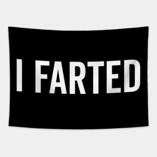 I Farted Tapestry