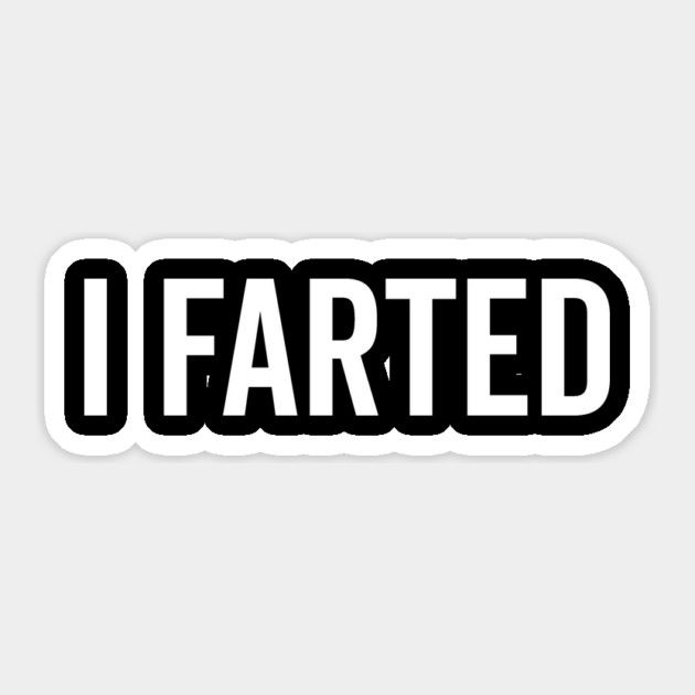 I Farted Sticker by Frank Ring