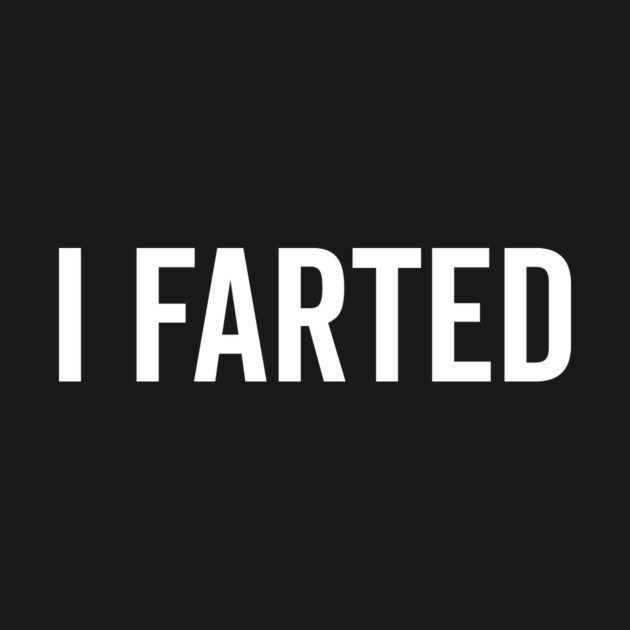 I Farted by Frank Ring