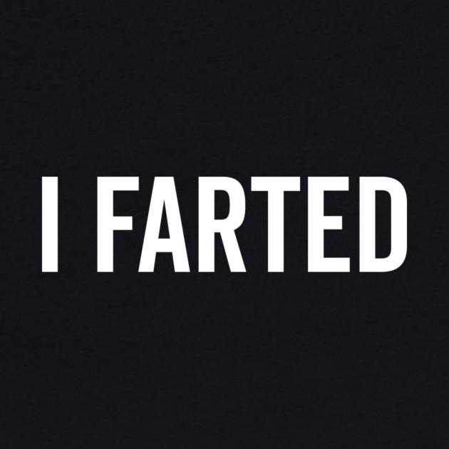 I Farted by Frank Ring