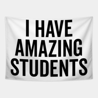 I Have Amazing Students Tapestry