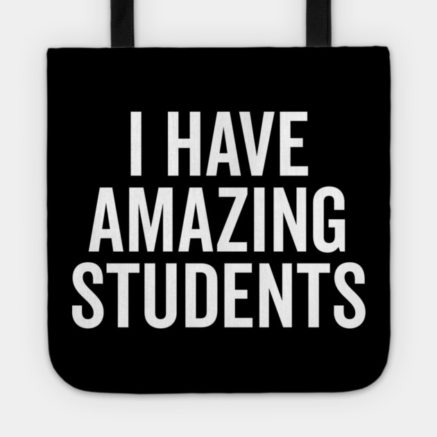 I Have Amazing Students Tote by Frank Ring